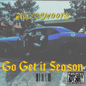 Go Get It Season (Explicit)