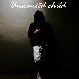 Unwanted child (Explicit)