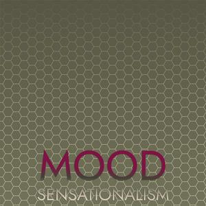 Mood Sensationalism