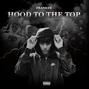 HOOD TO THE TOP (Explicit)