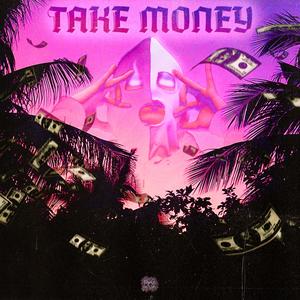 Take Money (Original Mix)