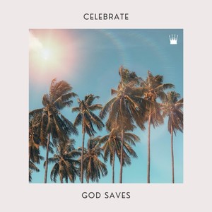 Celebrate (God Saves) [Live] [feat. Mikey Moore]