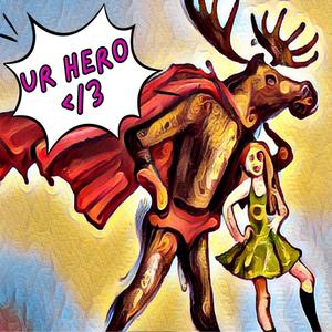 ur hero < / 3 (Explicit)