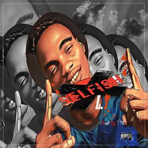 Selfish (feat. LT) (Explicit)