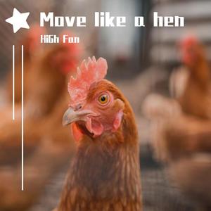 Move like a hen