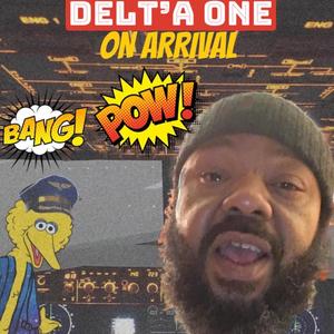 Delt'a One on Arrival (Explicit)