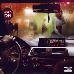 Hold On(feat. Tazzy Tazz) (Explicit)