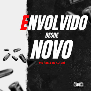 Envolvido desde novo (Explicit)