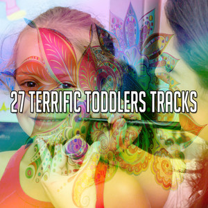 27 Terrific Toddlers Tracks (Explicit)