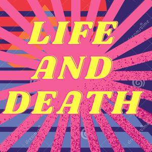 Life And Death (Explicit)
