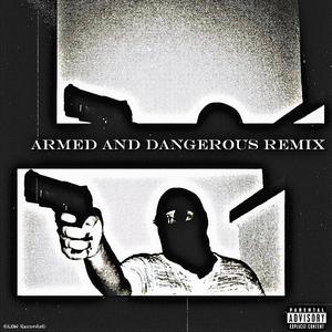 Armed and Dangerous (Remix) [Explicit]