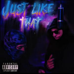 Just Like That (feat. LEL) [Explicit]
