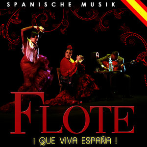 Spanische Musik. Flote. ¡ Que Viva España !