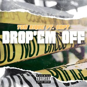 Drop'em off (feat. Capt) (Explicit)