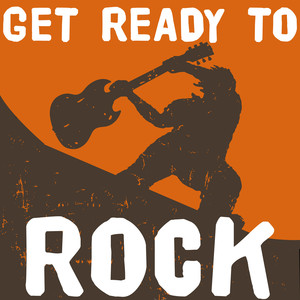 Get Ready to Rock!