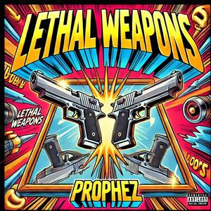 Lethal Weapons