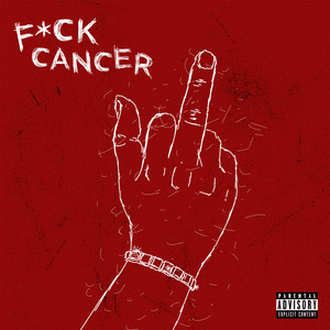 FVCK CANCER (Explicit)