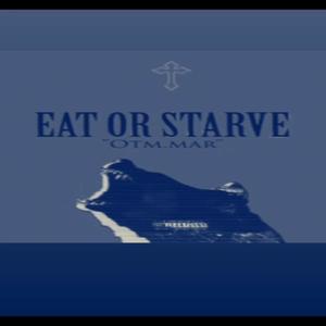 Eat Or Starve (Explicit)