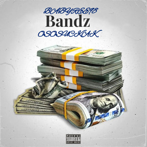 Bandz (feat. Ososuckak) [Explicit]