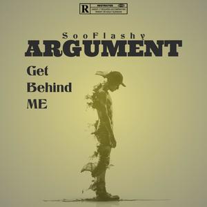 Argument (Get behind me)