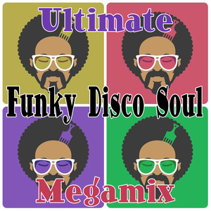 Ultimate Funky Disco Soul Megamix