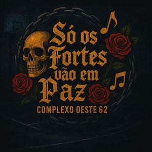 só os fortes vão em paz