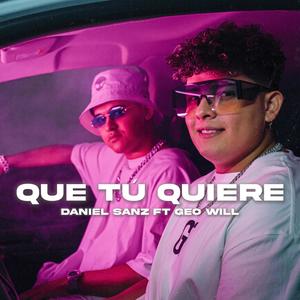 Que Tu Quiere (feat. Geo Will) [Explicit]