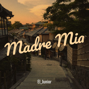 Madre Mia (Explicit)