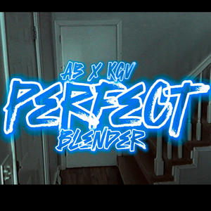 Perfect Blender (feat. KGV) (Explicit)