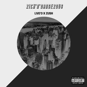 RICH'N'DANGEROUS (feat. ZUSH) (Explicit)