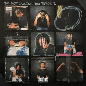 I'm Not Calling You Yeroc 2 (Explicit)