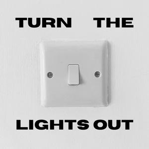 Turn The Lights Out