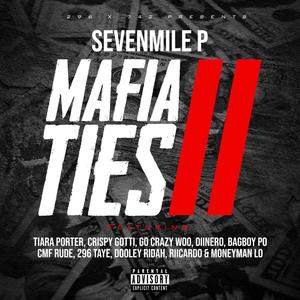 Mafia Ties 2(feat. Tiara Porter, Crispy Gotti, Go Crazy Woo, Diinero, BagBoy Po, CMF Rude, 296 Taye, Dooley Ridah, Riicardo & MoneyMan Lo) (Explicit)