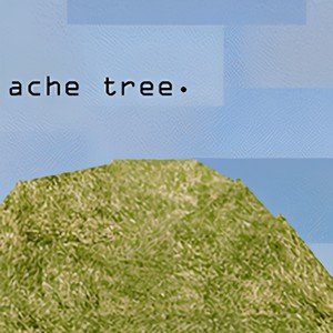 Ache Tree Version Three