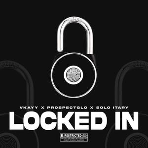 Locked In (feat. Prospectglo & Solo Itary) (Explicit)