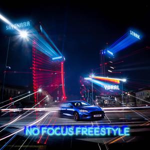 No Focus Freestyle (feat. Stark & Yoral) [Explicit]