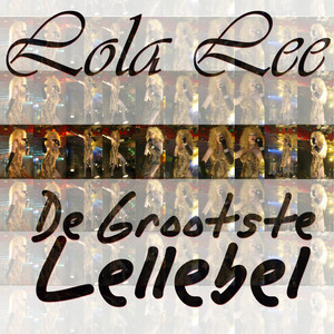 Lola Lee - De Grootste Lellebel (2012 Radio Nederversie)
