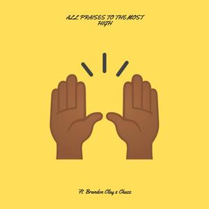 All Praises To The Most High (feat. Brandon Clay & Chastity Henson)