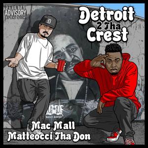 Detroit 2 Tha Crest (feat. Mac Mall) [Explicit]