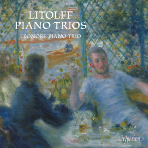 Litolff: Piano Trios Nos. 1 & 2