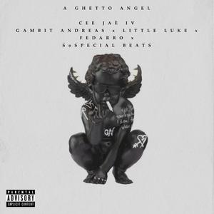 A Ghetto Angel (feat. Fedarro, Gambit Andreas, SoSpecial Beats & Little Luke) [Explicit]