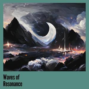 Waves of Resonance