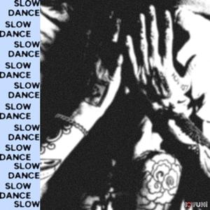 SLOW DANCE