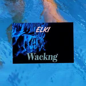 Wackng (Explicit)