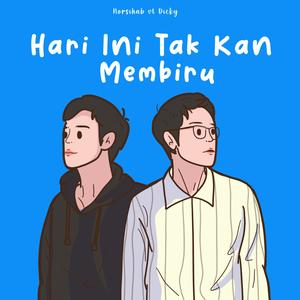 Hari Ini Tak Kan Membiru (feat. Dicky)