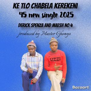 Ke tlo chabela kerekeni (feat. Maesh & Ghonyo)