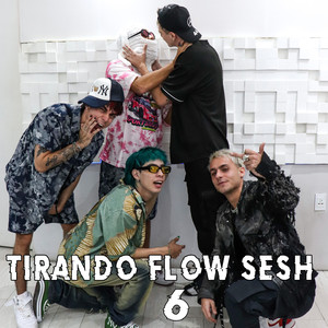 Tirando Flow Sesh #6 (Explicit)