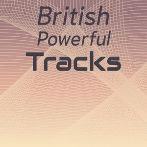 British Powerful Tracks