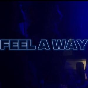 Feel A Way (Explicit)