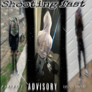 Shooting Fast (Explicit)